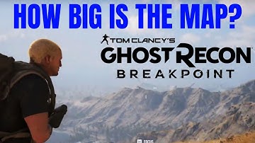 HOW BIG IS THE MAP in Ghost Recon Breakpoint? Walk Across the Map
