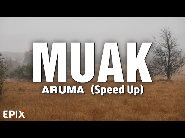 Muak - Aruma (Speed Up) Lyrics class=