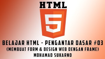 Belajar HTML - Pengantar Dasar #03 (Membuat Form & Design Web dengan Frame)