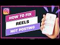 How To Fix Instagram Reel Not Posting !