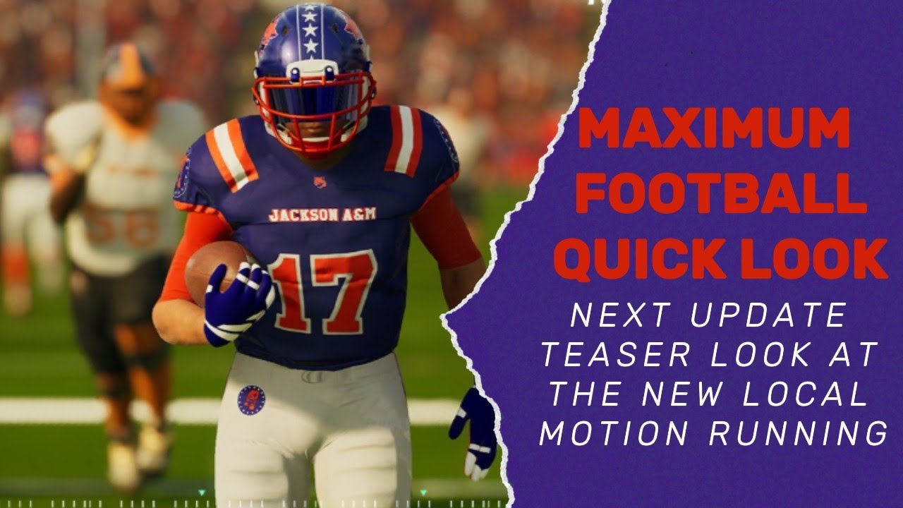 Maximum Football Quick Look At New Update Showing New Running ...
