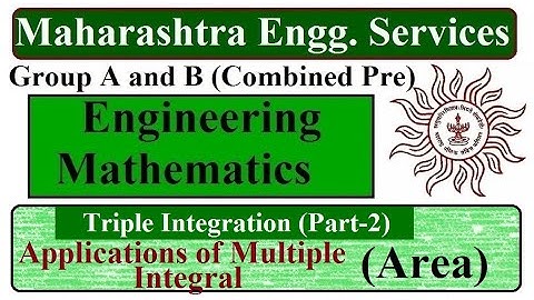 Triple Integration (Part-2) |Applications of Double Integration to Compute Area |MPSC Civil Pre Exam