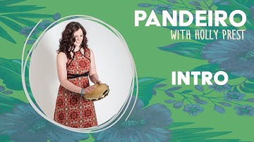 Pandeiro - Intro to the course - with Holly Prest