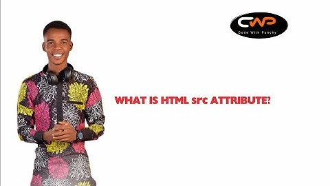 What are HTML src Attribute? @codewithpunchy