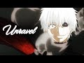 Tokyo Ghoul | Unravel | AMV