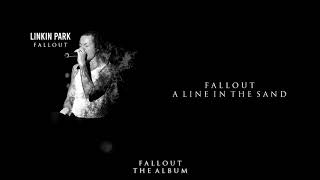 Fallout/A Line In The Sand (2020 Remake) - Linkin Park | Fallout: The Album