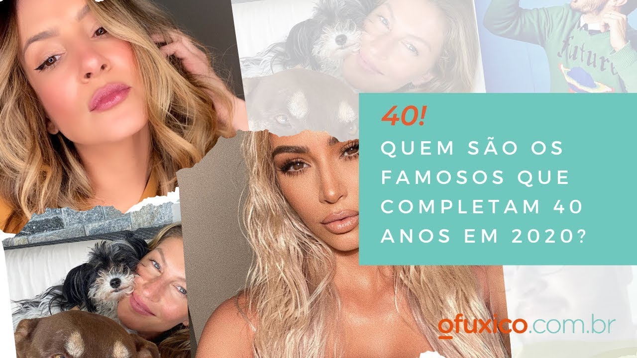 QUARENTOU! QUEM SÃO OS FAMOSOS QUE COMPLETAM 40 ANOS EM 2020?