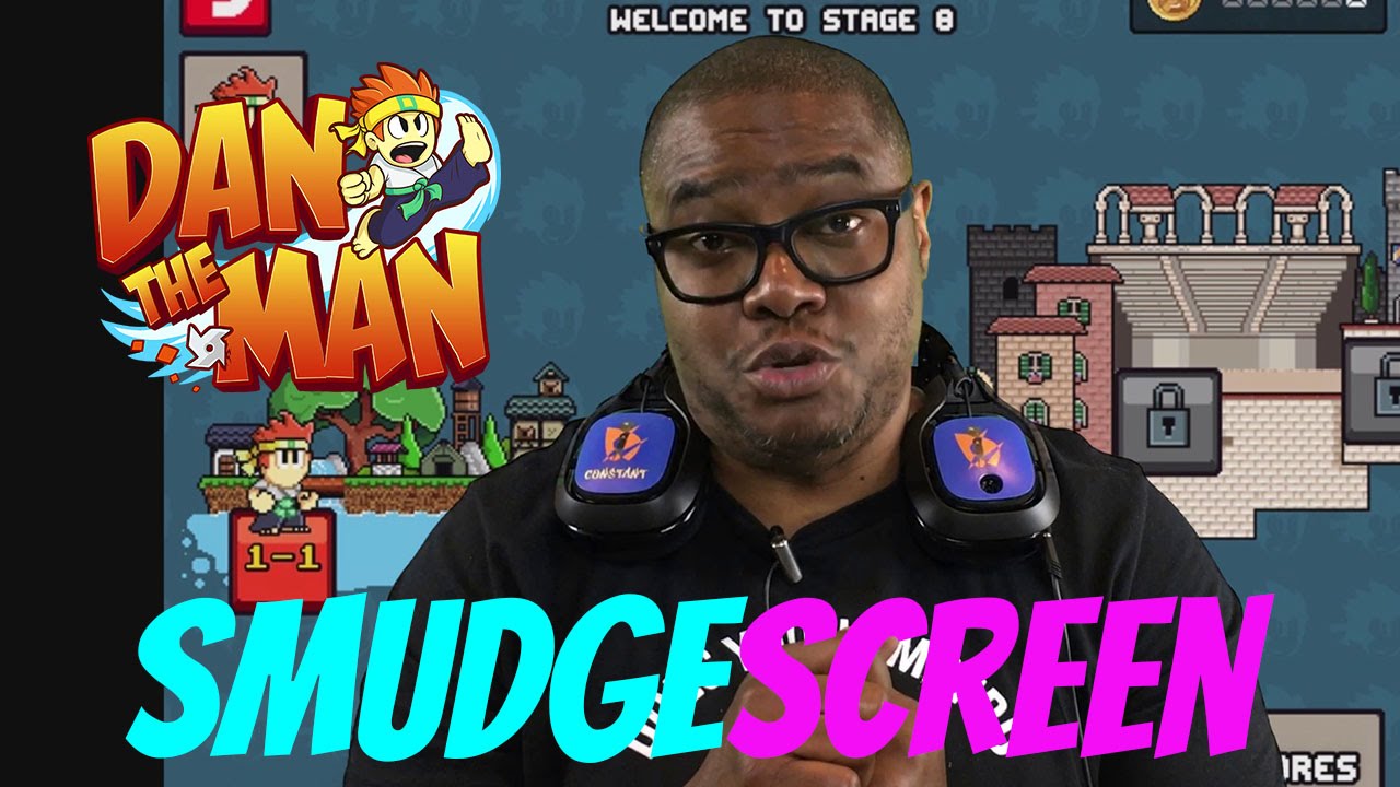 Smudgescreen - Dan the Man - Story Mode