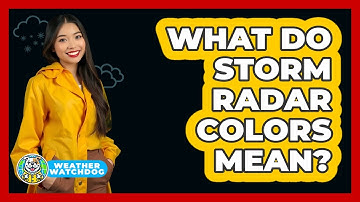 What Do Storm Radar Colors Mean? - Weather Watchdog