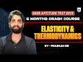 🔴Parthav1.0: Elasticity &amp; Thermodynamics | | IISER Aptitude Test (IAT) 2026 | 6 Months Crash Course