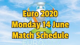 Euro 2020 ⚽ Monday 14 June Match Schedule , daily fixture #euro2020