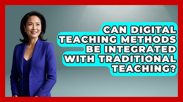 Can Digital Teaching Methods Be Integrated With Traditional Teaching? | Teacher Tech Toolbox News