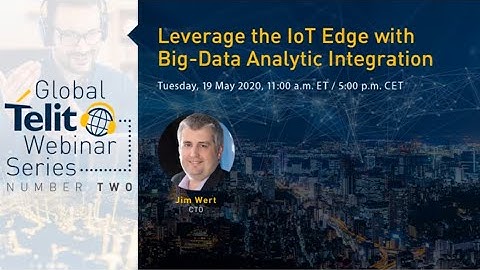 Leverage the IoT Edge with Big-Data Analytic Integration