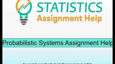 Probabilistic systems assignment help