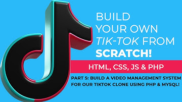 Build a Full Video Management System for Our TikTok Clone Using PHP & MySQLI