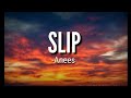 Anees - Slip (Lyrics)