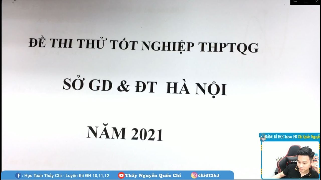 CHỮA ĐỀ THI THỬ SỞ HÀ NỘI 2021 - Thầy Nguyễn Quốc Chí