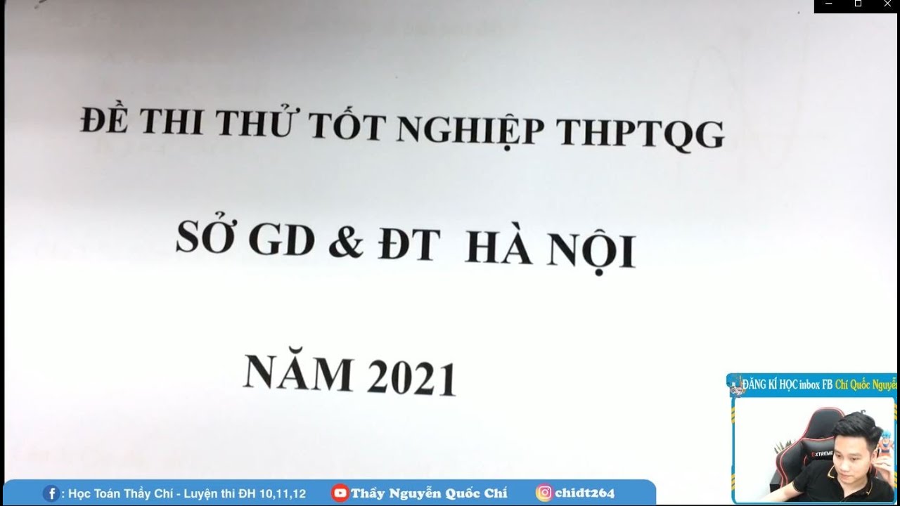 Đề thi thử đại học | CHỮA ĐỀ THI THỬ SỞ HÀ NỘI 2021 – Thầy Nguyễn Quốc Chí