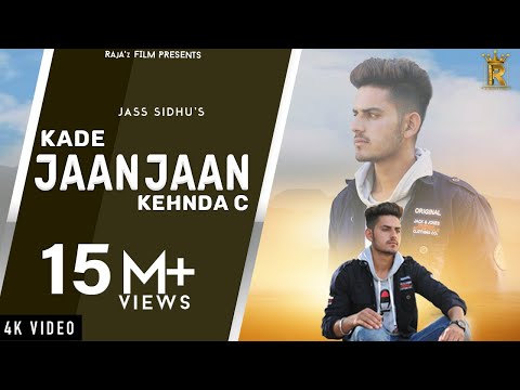 kade-jaan-jaan-kehnda-c:-jass-sidhu-(official-full-video)-latest-punjabi-song-2019