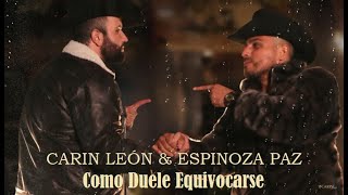 Carin León & Espinoza Paz  -  Como Duele Equivocarse