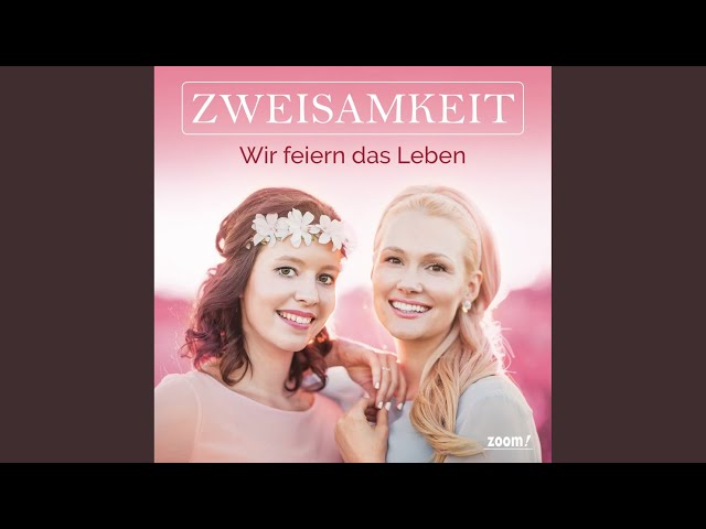 Zweisamkeit - Wir feiern das Leben