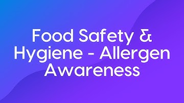 Food Safety & Hygiene - Allergen Awareness Course Trailer