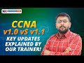 CCNA v1.0 vs v1.1: Key Updates Explained by Our Trainer! #ccna #ccnp #ccie | #networkershome