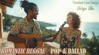 Healing &amp; Peaceful Reggae Love Songs ❤️ Emotional Reggae Ballad for Reconnected Soul ✨ Relaxing Vibe