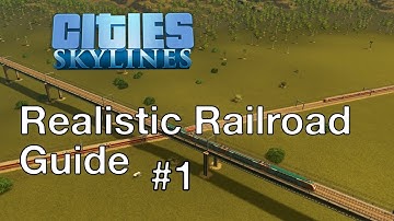 Cities: Skylines - Realistic Railroad Guide PART 1 - Theory, General Tips