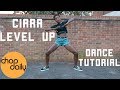 Ciara "Level Up" (Dance Tutorial) | #LevelUpChallenge | Chop Daily