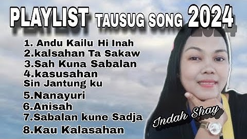 TAUSUG SONG PLAYLIST 2024(INDAH SHAY)