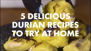 5 delicious durian recipes to try at home screenshot 5