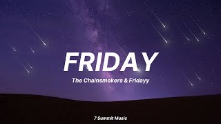 'Friday' - The Chainsmokers & Fridayy (Lyrics)
