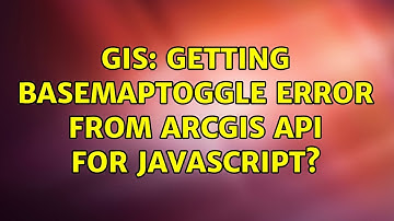 GIS: Getting BaseMapToggle error from ArcGIS API for JavaScript? (2 Solutions!!)