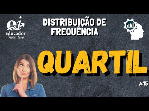 QUARTIL (DISTRIBUIÇÃO DE FREQUÊNCIA 15)