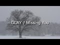 GLAY / Missing You