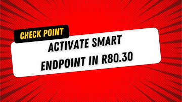 Activate Smart Endpoint in R80.30
