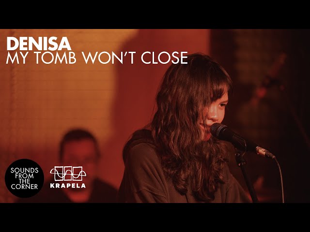 Denisa - My Tomb Won't Close | Sounds From The Corner Live #121 class=
