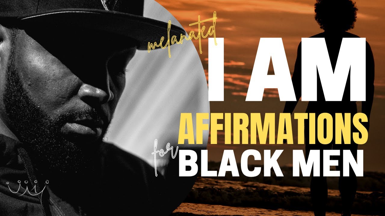 Affirmations for Black Men 2025 (Listen 2x/day for 30 days)