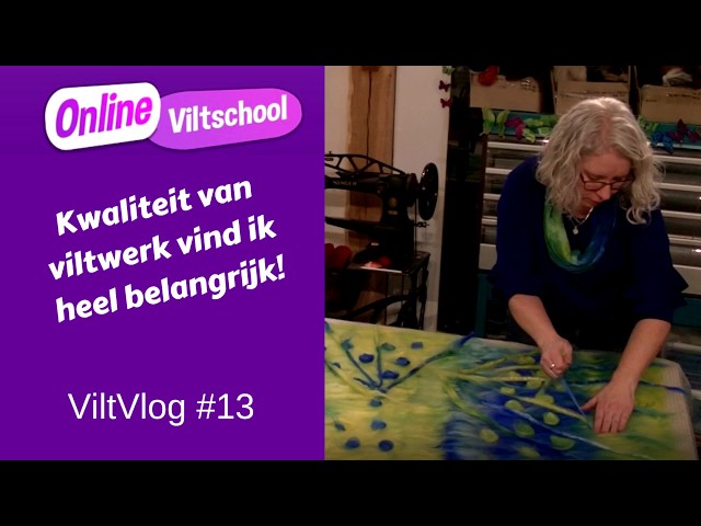 Viltvlog #13 Kwaliteit van viltwerk vind ik heel belangrijk