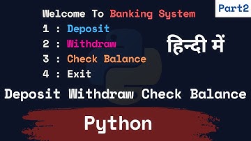 Building a Simple Banking System in Python - Part 2 | Deposit, Withdraw, Check Balance
