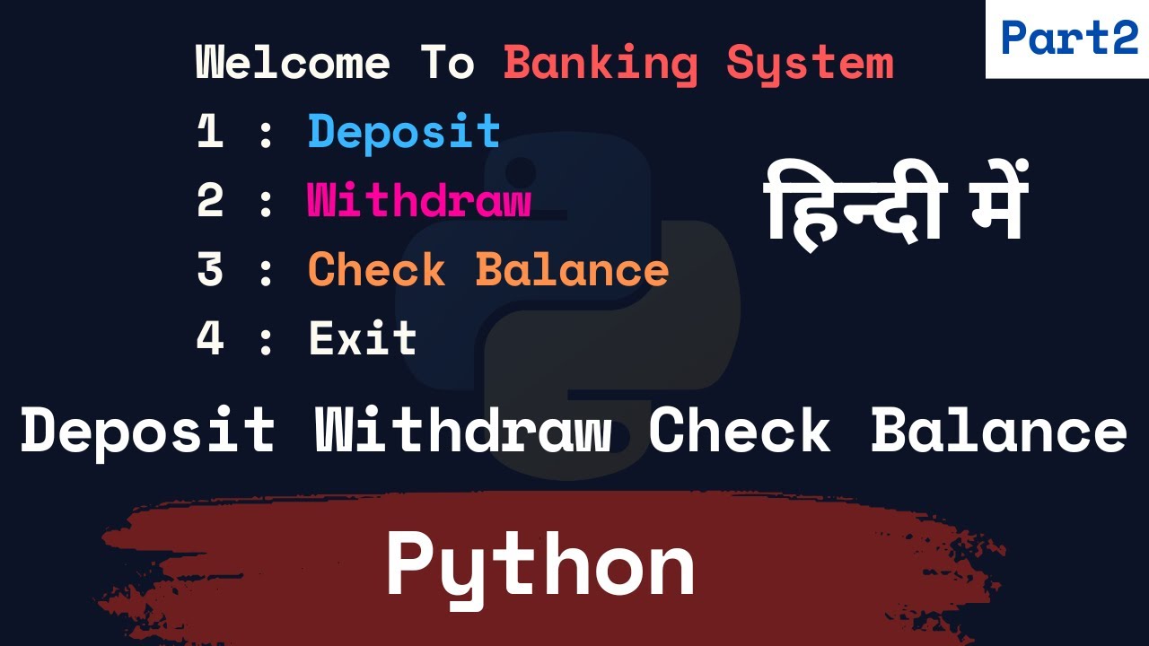 Building a Simple Banking System in Python - Part 2 | Deposit, Withdraw, Check Balance