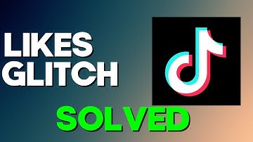 How to Fix TikTok Glitch Likes on Any Android Phone 2022