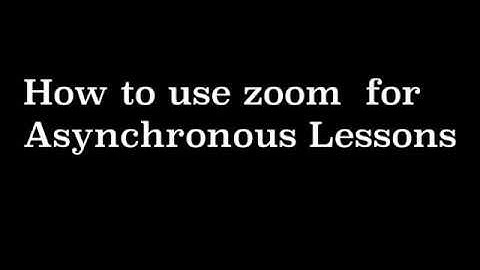 Use Zoom to pre record lessons (Asynchronous)