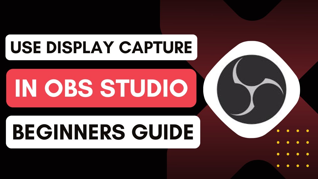 How to Use Display Capture in OBS Studio - YouTube
