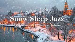 Snow Sleep Jazz ~ Soft Instrumental Music with Tender Jazz Piano Music - Midnight Jazz Background by Bedroom Jazz Vibes 319 views 4 months ago 4 hours, 37 minutes