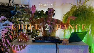 CHILL 2 DANCE  · Angie Nair DJ Set · Ritual · Afro House · Organic · Melodic Techno (#CHILL2DANCE)
