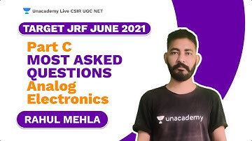 Target JRF June 2021 | Part C | Most Asked Questions- Analog Electronics| Physics| Rahul | Unacademy