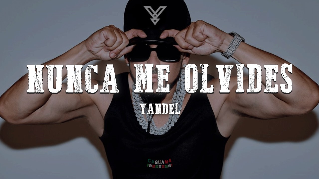 Yandel Nunca Me Olvides (Letra/Lyrics) YouTube