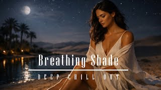 Breathing Shade  Deep Chill Out  Commaik 